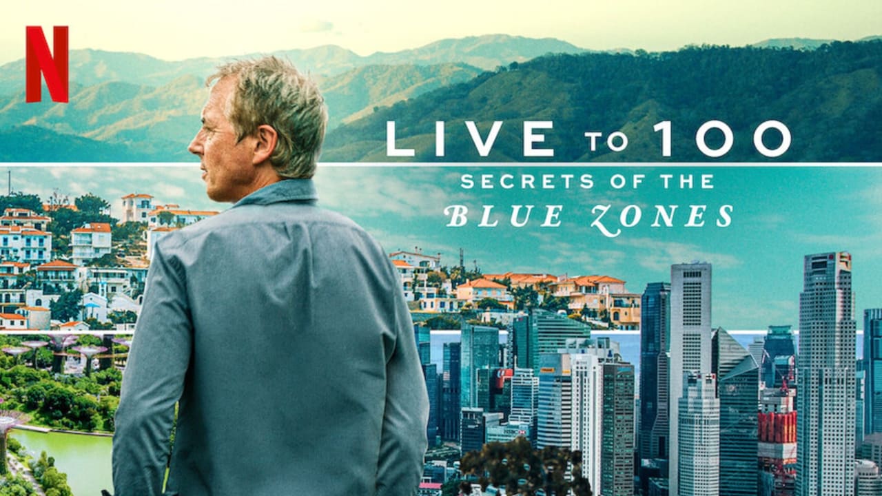 Live to 100: Secrets Of The Blue Zones - Metacritic